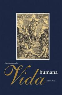 Cover image for Un Catecismo Menor Sobre La Vida Humana