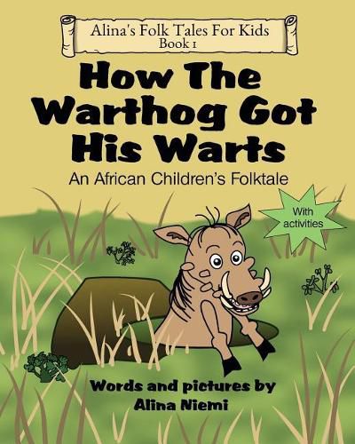 Cover image for How the Warthog Got His Warts: An African Children's Folktale