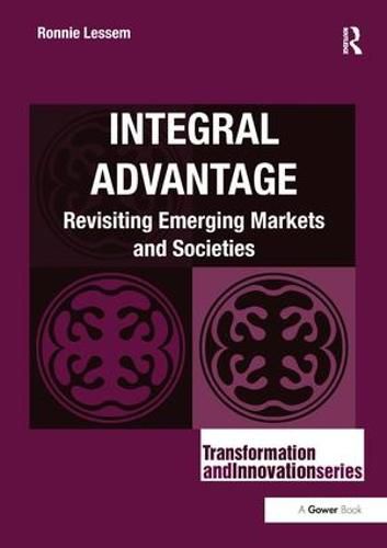 Cover image for Integral Advantage: Revisiting Emerging Markets and Societies