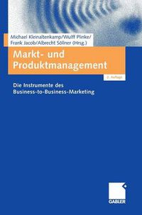 Cover image for Markt- und Produktmanagement: Die Instrumente des Business-to-Business-Marketing