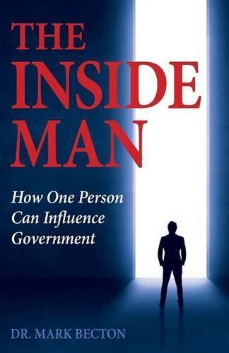 Cover image for The Inside Man: How One Person Can Influence Government