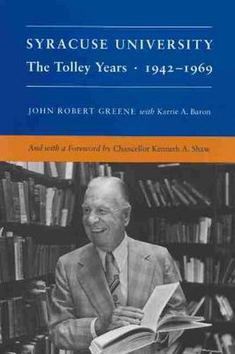 Syracuse University: The Tolley Years, 1942-1969