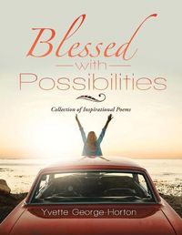 Cover image for Blessed with Possibilities: Collection of Inspirational Poems