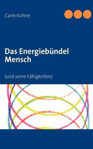 Cover image for Das Energiebundel Mensch: (und seine Fahigkeiten)