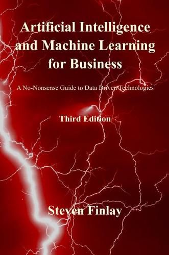 Cover image for Artificial Intelligence and Machine Learning for Business: A No-Nonsense Guide to Data Driven Technologies