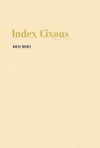 Cover image for Roni Horn: Index Cixous, Cix Pax