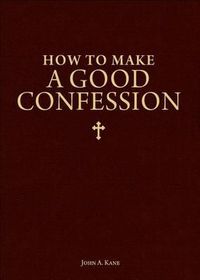 Cover image for How to Make a Good Confession: A Pocket Guide to Reconciliation with God