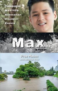 Cover image for Max: Through My Eyes - Australian Disaster Zones
