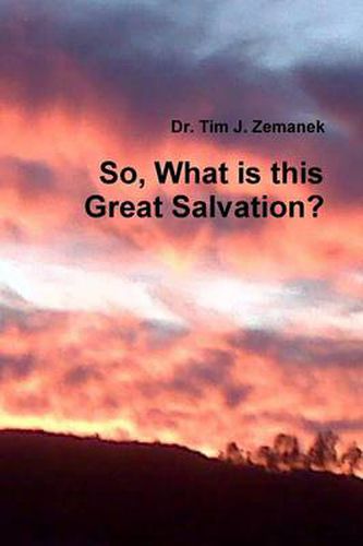 Cover image for So, What is This Great Salvation?