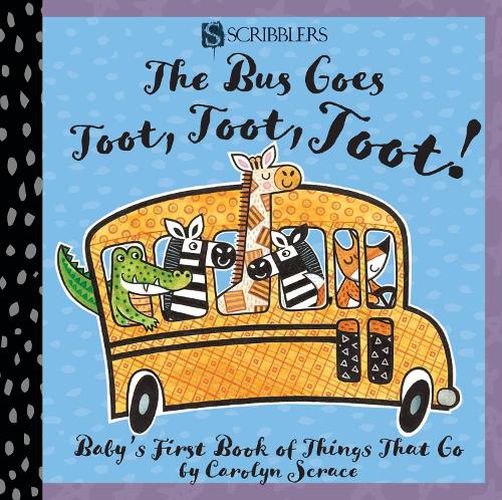 Cover image for The Bus Goes Toot, Toot, Toot: Baby's First Book of Things That Go