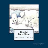 Cover image for Pax the Polar Bear: Breaking the Ice