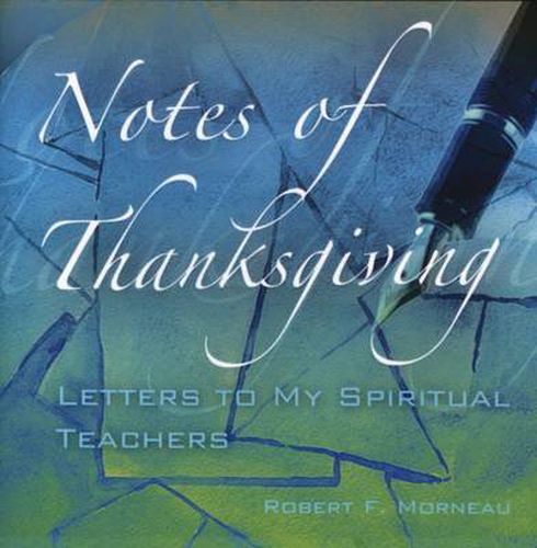 Notes of Thanksgiving: Letters to My Spiritual Teachers