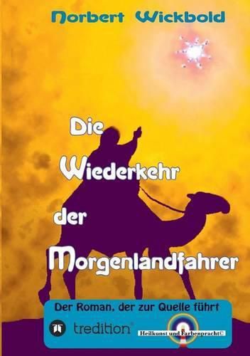 Cover image for Die Wiederkehr der Morgenlandfahrer: Der Roman, der zur Quelle fuhrt