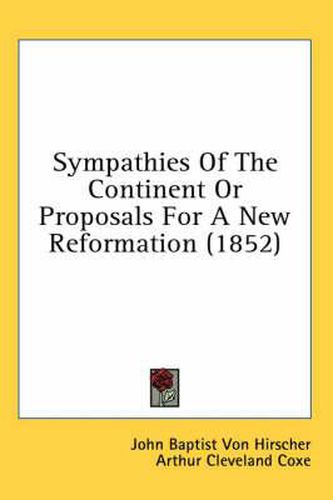 Cover image for Sympathies of the Continent or Proposals for a New Reformation (1852)