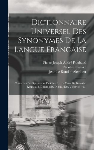 Cover image for Dictionnaire Universel Des Synonymes De La Langue Francaise