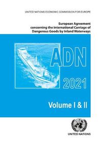 Cover image for European Agreement Concerning the International Carriage of Dangerous Goods by Inland Waterways (ADN) 2021 including the annexed regulations, applicable as from 1 January 2021