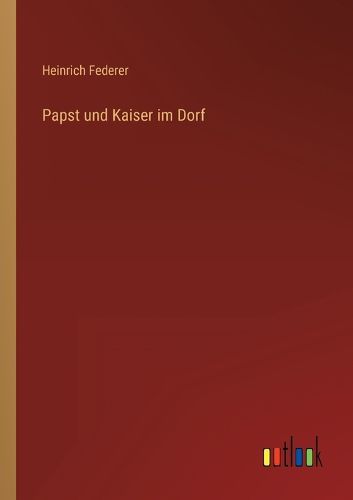 Cover image for Papst und Kaiser im Dorf