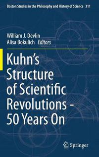 Cover image for Kuhn's Structure of Scientific Revolutions - 50 Years On