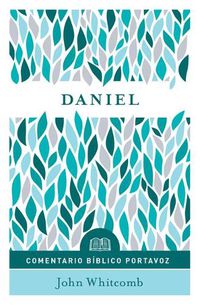 Cover image for Daniel: Comentario Biblico Portavoz