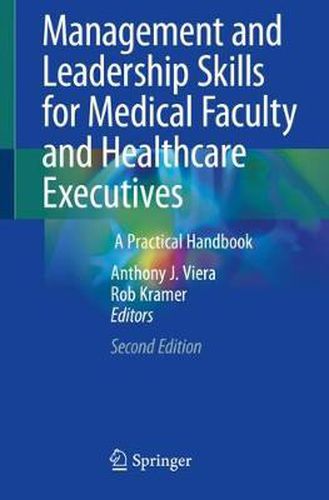 Cover image for Management and Leadership Skills for Medical Faculty and Healthcare Executives: A Practical Handbook