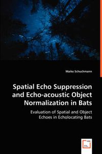 Cover image for Spatial Echo Suppression and Echo-acoustic Object Normalization in Bats