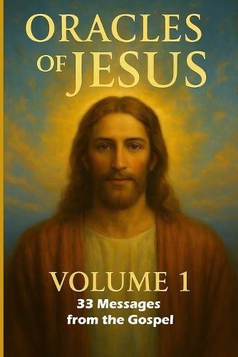 Cover image for Oracles of Jesus - Volume 1 33 Messages from the Gospel - Bible
