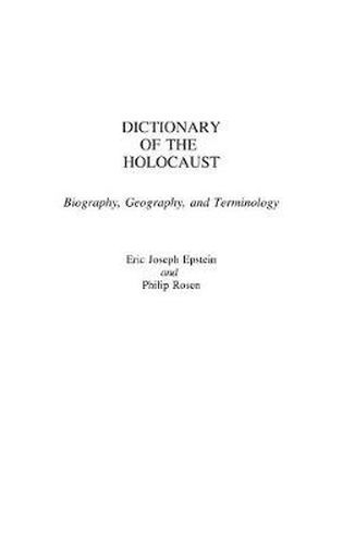 Cover image for Dictionary of the Holocaust: Biography, Geography, and Terminology