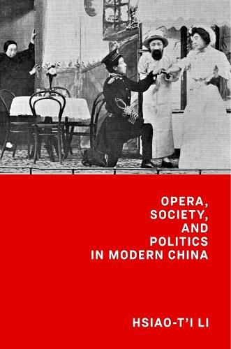 Cover image for Opera, Society, and Politics in Modern China