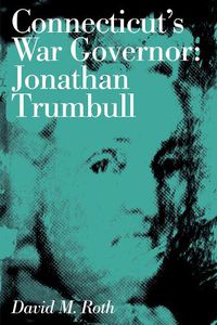 Cover image for Connecticut's War Governor: Jonathan Trumbull