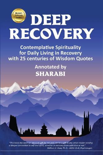 Cover image for Deep Recovery: Contemplative Spirituality for Living in Recovery with 25 centuries of Wisdom Quotes