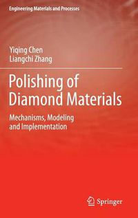 Cover image for Polishing of Diamond Materials: Mechanisms, Modeling and Implementation