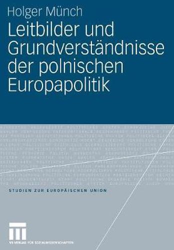 Cover image for Leitbilder Und Grundverstandnisse Der Polnischen Europapolitik