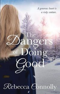 Cover image for The Dangers of Doing Good