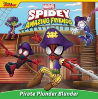 Cover image for Spidey and His Amazing Friends: Pirate Plunder Blunder