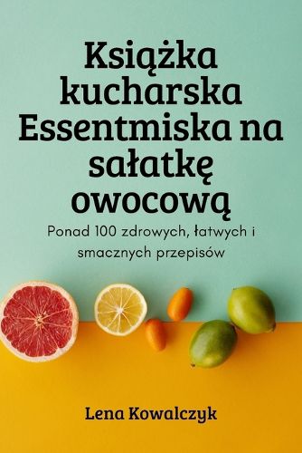 Cover image for Książka kucharska Essentmiska na salatkę owocową