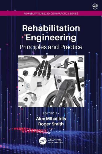 Cover image for Rehabilitation Engineering: Principles and Practice