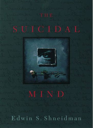 The Suicidal Mind, Edwin S. Shneidman (Professor of Thanatology ...