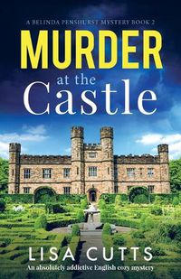 Cover image for Murder at the Castle: An absolutely addictive English cozy mystery