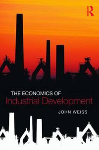 Cover image for The Economics of Industrial Development