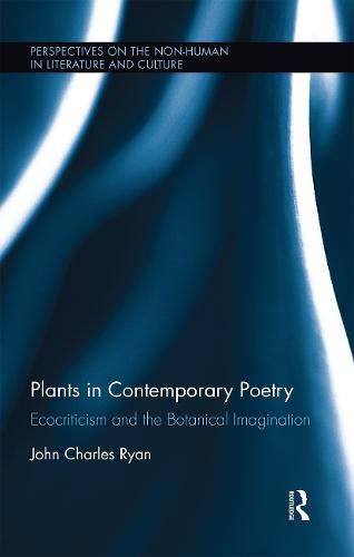 Plants in Contemporary Poetry: Ecocriticism and the Botanical Imagination