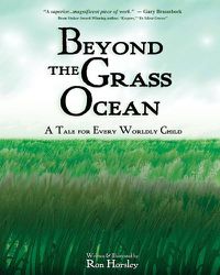 Cover image for Beyond the Grass Ocean: A Tale for Every Worldly Child (illustrated edition)