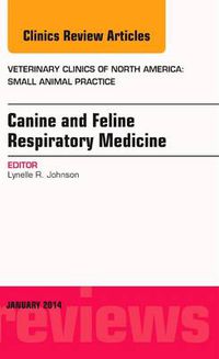 Cover image for Canine and Feline Respiratory Medicine, An Issue of Veterinary Clinics: Small Animal Practice