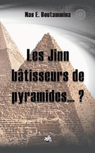 Les Jinn batisseurs de pyramides...?