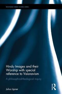 Cover image for Hindu Images and their Worship with special reference to Vaisnavism: A philosophical-theological inquiry