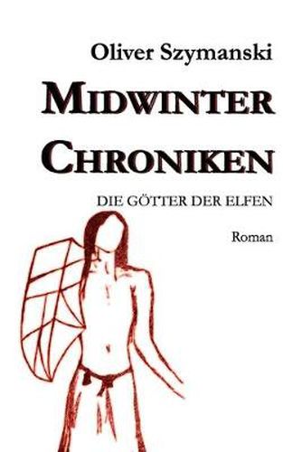 Cover image for Midwinter Chroniken II: Die Goetter der Elfen