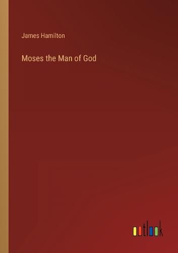 Cover image for Moses the Man of God