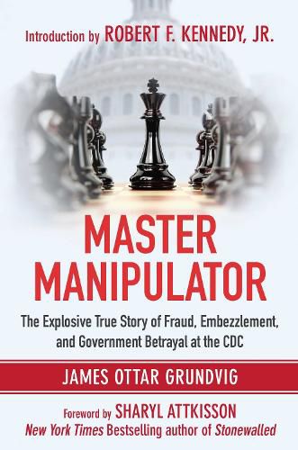 Cover image for Master Manipulator: The Explosive True Story of Fraud, Embezzlement, and Government Betrayal at the CDC