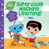 Cover image for Supervised Machine Learning for Kids (Tinker Toddlers)