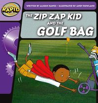 Cover image for Rapid Phonics Step 1: The Zip Zap Kid and the Golf Bag (Fiction)