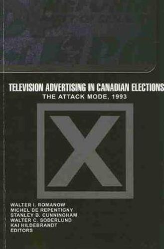 Television Advertising in Canadian Elections: The Attack Mode, 1993